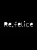 Re.felice【リ.フェリーチェ】