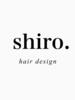 shiro.【シロ】