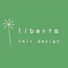 liberta hair design<br>【リベルタ ヘア デザイン】